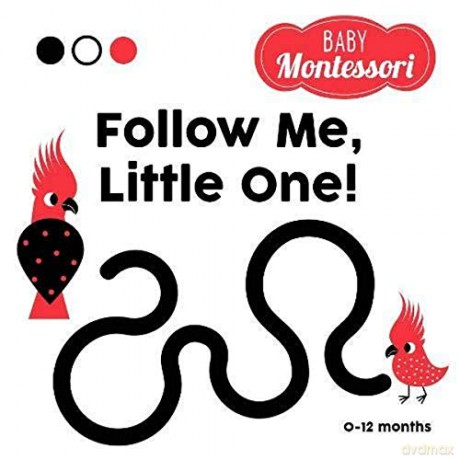 Follow me, little one! Baby Montessori: Baby Montessori - Agnese Baruzzi [KSIĄŻKA]