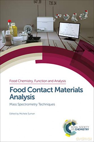 Food Contact Materials Analysis: Mass Spectrometry Techniques Food Chemistry Function and An Food Chemistry, Function and Analysis: Volume 10 - Michele Suman [KSIĄŻKA]