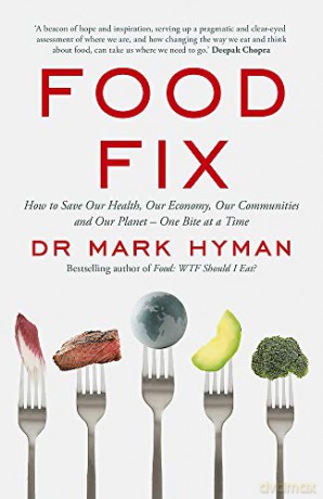 Food Fix: How to Save Our Health, Our Economy, Our Communities and Our Planet - One Bite at a Time - Mark Hyman [KSIĄŻKA]