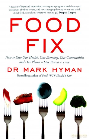 Food Fix: How to Save Our Health, Our Economy, Our Communities and Our Planet - One Bite at a Time - Mark Hyman [KSIĄŻKA]