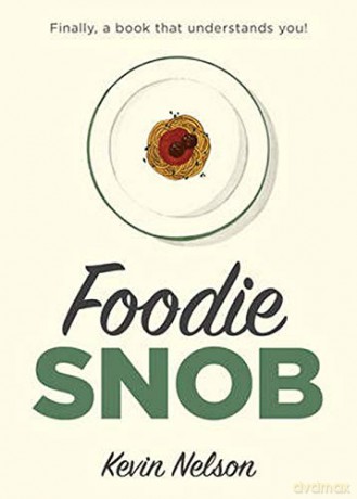 Foodie Snob - Kevin Nelson [KSIĄŻKA]