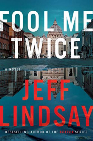 Fool Me Twice A Riley Wolfe Novel - Jeff Lindsay [KSIĄŻKA]