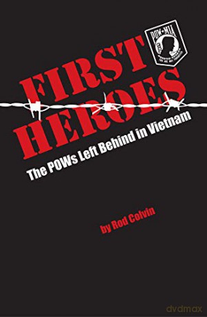 First Heroes: The Pows Left Behind In Vietnam - Rod Colvin [KSIĄŻKA]