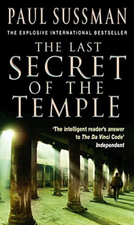 The Last Secret Of The Temple: A Rip-Roaring, Edge-Of-Your-Seat Adventure Thriller - Paul Sussman [KSIĄŻKA]