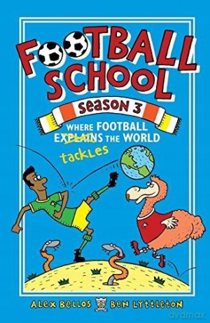 Football School Season 3: Where Football Explains the World: 1 - Alex Bellos [KSIĄŻKA]