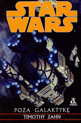 Star Wars Poza Galaktykę - Timothy Zahn [KSIĄŻKA]