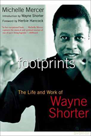 Footprints: The Life and Work of Wayne Shorter - Michelle Mercer [KSIĄŻKA]