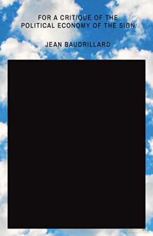 For a Critique of the Political Economy of the Sign - Jean Baudrillard [KSIĄŻKA]