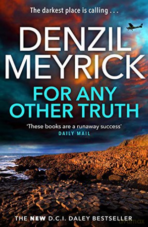 For Any Other Truth - A DCI Daley Thriller Book 9 - The Brand New Must-Read D.C.I. Daley Bestseller - Denzil Meyrick [KSIĄŻKA]