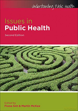 Issues In Public Health (Understanding Public Health) - Fiona Sim; Martin McKee [KSIĄŻKA]