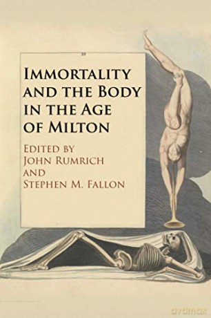 Immortality And The Body In The Age Of Milton - John Rumrich [KSIĄŻKA]