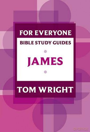 For Everyone Bible Study Guide: James NT for Everyone: Bible Study Guide - Tom Wright [KSIĄŻKA]