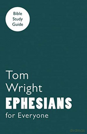 For Everyone Bible Study Guides: Ephesians NT for Everyone: Bible Study Guide - Tom Wright [KSIĄŻKA]
