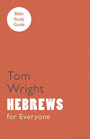 For Everyone Bible Study Guides: Hebrews - Tom Wright [KSIĄŻKA]