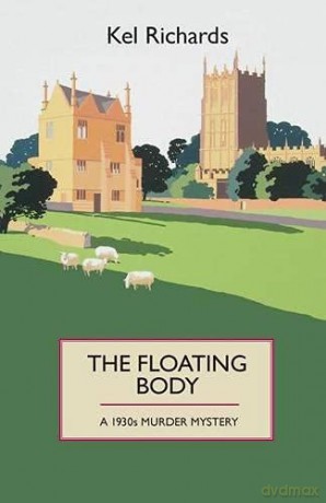 The Floating Body: A 1930S Murder Mystery - Kel Richards [KSIĄŻKA]