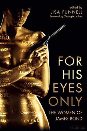 For His Eyes Only: The Women of James Bond - Lisa Funnell [KSIĄŻKA]