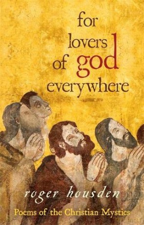 For Lovers of God Everywhere: Poems Of The Christian Mystics - Roger Housden [KSIĄŻKA]