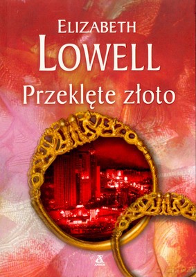 Przeklęte Złoto - Elizabeth Lowell [KSIĄŻKA]