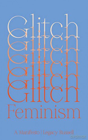 Glitch Feminism: A Manifesto - Legacy Russell [KSIĄŻKA]