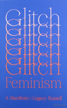 Glitch Feminism: A Manifesto - Legacy Russell [KSIĄŻKA]