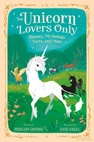 For Unicorn Lovers Only: History, Mythology, Facts, and More - Penelope Gwynne [KSIĄŻKA]
