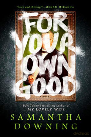 For Your Own Good - Samantha Downing [KSIĄŻKA]
