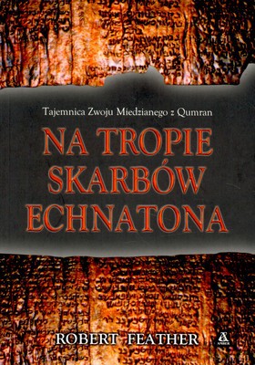Na Tropie Skarbów Echnatona - Robert Feather [KSIĄŻKA]