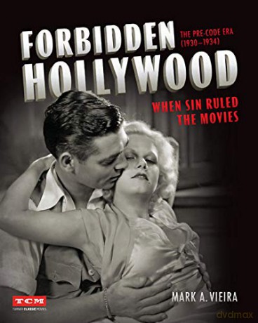 Forbidden Hollywood: The Pre-Code Era 1930-1934: When Sin Ruled the Movies Turner Classic Movies - Mark Vieira [KSIĄŻKA]