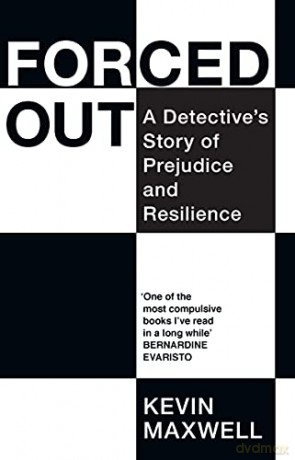 Forced Out: A Detective's Story of Prejudice and Resilience - Kevin Maxwell [KSIĄŻKA]