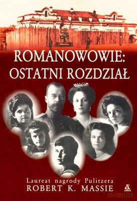 Romanowowie Ostatni Rozdział - Robert K.Massie [KSIĄŻKA]