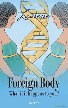 Foreign Body: What if it happens to you - Laurene [KSIĄŻKA]