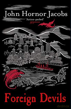 Foreign Devils Incorruptibles - John Hornor Jacobs [KSIĄŻKA]