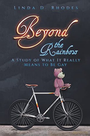 Beyond The Rainbow: A Study Of What It Really Means To Be Gay - Linda D. Rhodes [KSIĄŻKA]