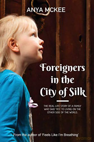 Foreigners in the City of Silk - Anya McKee [KSIĄŻKA]