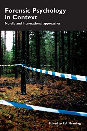 Forensic Psychology In Context: Nordic and International Approaches - P.A. Granhag [KSIĄŻKA]