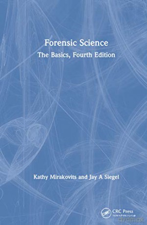 Forensic Science: The Basics, Fourth Edition - Kathy Mirakovits [KSIĄŻKA]