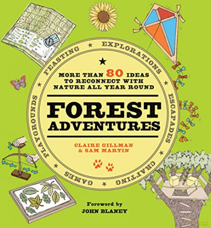Forest Adventures: More than 80 ideas to reconnect with nature all year round - Claire Gillman [KSIĄŻKA]