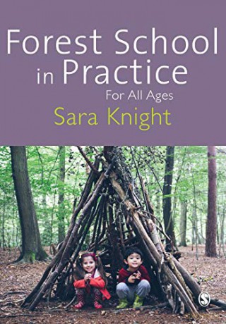 Forest School in Practice: For All Ages - Sara Knight [KSIĄŻKA]