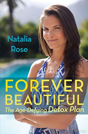 Forever Beautiful: The Age-Defying Detox Plan - Natalia Rose [KSIĄŻKA]