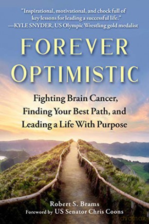 Forever Optimistic: Fighting Brain Cancer, Finding Your Best Path, and Leading a Life with Purpose - Robert S. Brams [KSIĄŻKA]
