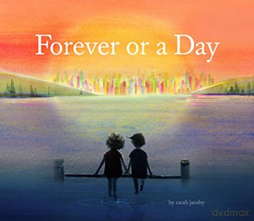 Forever or a Day: Children's Picture Book for Babies and Toddlers, Preschool Book: 1 - Sarah Jacoby [KSIĄŻKA]