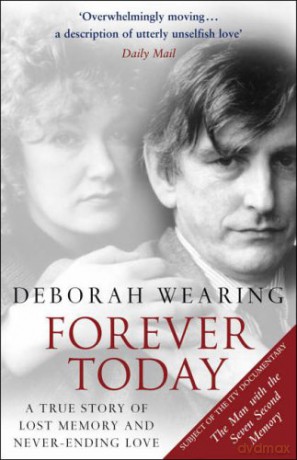 Forever Today: A Memoir Of Love And Amnesia - Deborah Wearing [KSIĄŻKA]