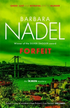 Forfeit Ikmen Mystery 23 Inspector Ikmen Mystery - Barbara Nadel [KSIĄŻKA]