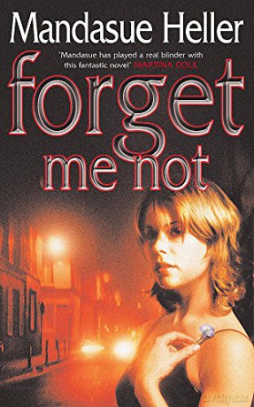 Forget Me Not: Will he get to her next - Mandasue Heller [KSIĄŻKA]