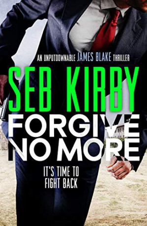 Forgive No More James Blake Thrillers: 3 - Seb Kirby [KSIĄŻKA]