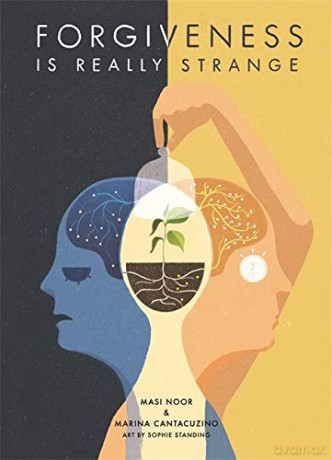 Forgiveness is Really Strange - Masi Noor and Marina Cantacuzino. Art by Sophie Standing. [KSIĄŻKA]