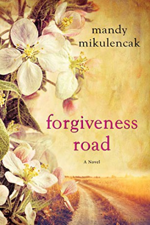 Forgiveness Road: A Powerful Novel of Compelling Historical Fiction - Mandy Mikulencak [KSIĄŻKA]