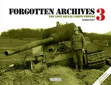 Forgotten Archives 3: The Lost Signal Corps Photos - Darren Neely [KSIĄŻKA]