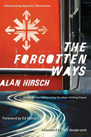 Forgotten Ways: Reactivating Apostolic Movements - Alan Hirsch [KSIĄŻKA]