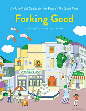 Forking Good: An Unofficial Cookbook for Fans of The Good Place - Valya Dudycz Lupescu [KSIĄŻKA]